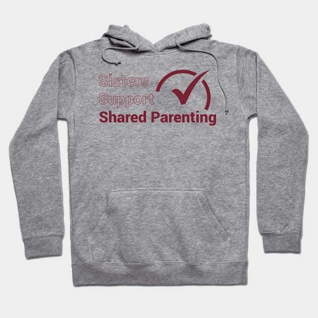 Sisters Support Shared Parenting Hoodie by National Parents Organization